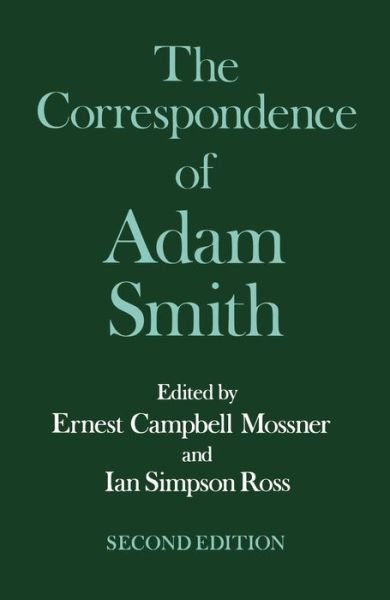 The Glasgow Edition of the Works and Correspondence of Adam Smith: VI: Correspondence - Glasgow Edition of the Works of Adam Smith - Adam Smith - Bøger - Oxford University Press - 9780198285700 - 23. juli 1987