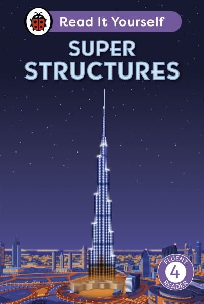 Cover for Ladybird · Super Structures: Read It Yourself - Level 4 Fluent Reader - Read It Yourself (Innbunden bok) (2024)