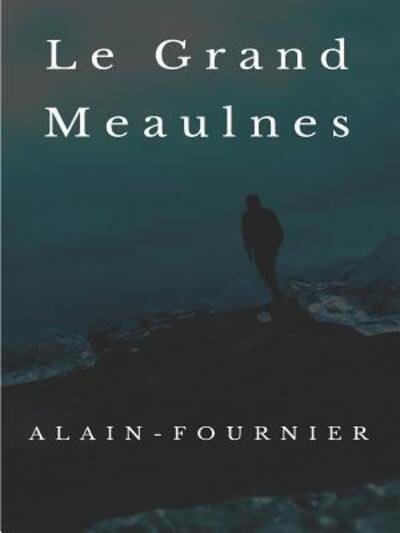 Cover for Alain Fournier · Le Grand Meaulnes (Pocketbok) (2018)