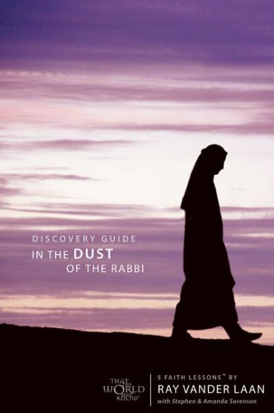 Cover for Ray Vander Laan · In the Dust of the Rabbi Pack: Becoming a Disciple - Faith Lessons (Book) (2010)