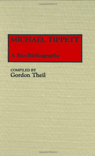 Cover for Gordon Theil · Michael Tippett: A Bio-Bibliography - Music Reference Collection (Hardcover Book) [Annotated edition] (1989)