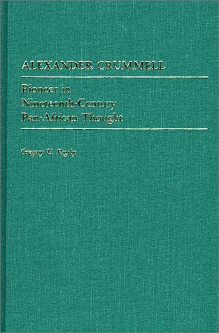 Cover for Gregory Rigsgy · Alexander Crummell: Pioneer in Nineteenth-Century Pan African Thought (Hardcover Book) (1987)