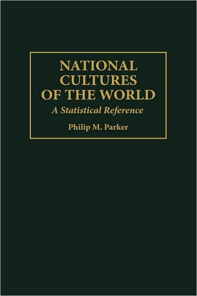 Cover for Philip Parker · National Cultures of the World: A Statistical Reference - Cross-Cultural Statistical Encyclopedia of the World (Hardcover bog) (1997)