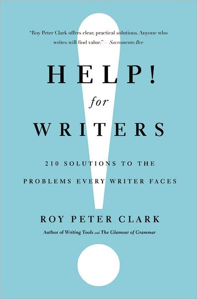 Cover for Roy Peter Clark · Help! for Writers: 210 Solutions to the Problems Every Writer Faces (Paperback Bog) (2013)