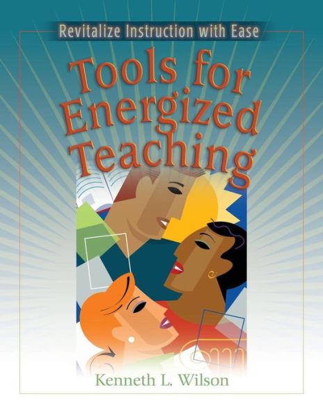 Cover for Kenneth L. Wilson · Tools for Energized Teaching: Revitalize Instruction with Ease (Paperback Book) (2006)