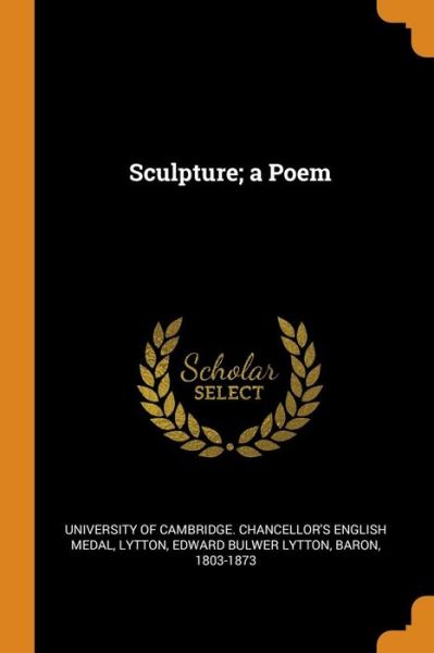 Cover for Edward Bulwer Lytton Lytton · Sculpture; A Poem (Paperback Book) (2018)