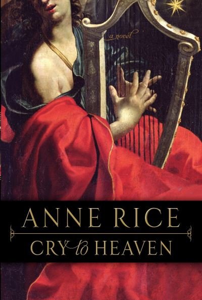Cover for Anne Rice · Cry to Heaven (Paperback Bog) (1991)