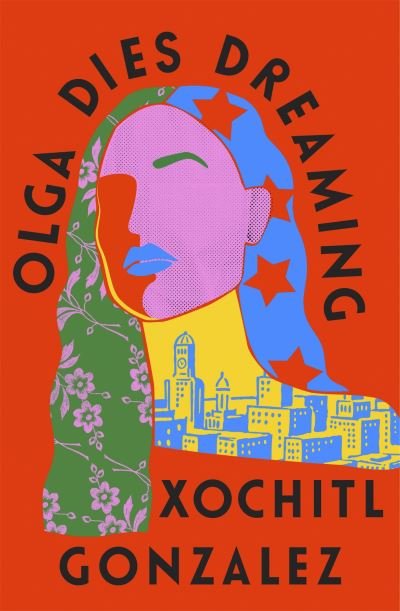 Cover for Xochitl Gonzalez · Olga Dies Dreaming (Taschenbuch) (2023)