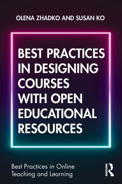 Cover for Olena Zhadko · Best Practices in Designing Courses with Open Educational Resources - Best Practices in Online Teaching and Learning (Pocketbok) (2019)