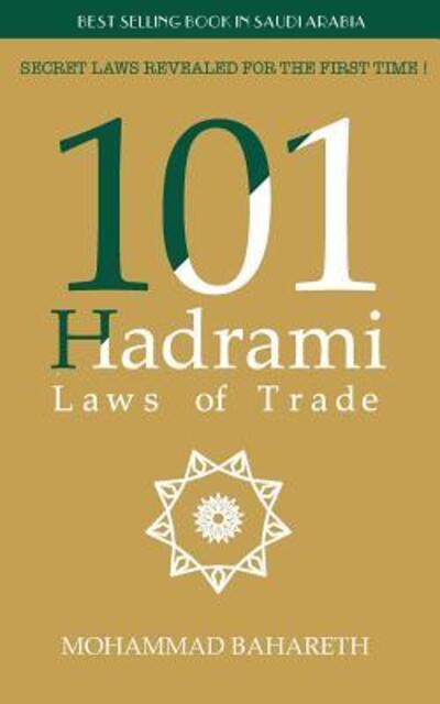 101 Hadrami Laws of Trade - Mohammad Bahareth - Kirjat - Blurb - 9780368990700 - keskiviikko 28. elokuuta 2024