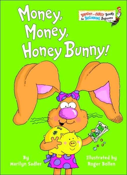 Cover for Marilyn Sadler · Money, Money, Honey Bunny! - Bright &amp; Early Books (R) (Inbunden Bok) (2006)