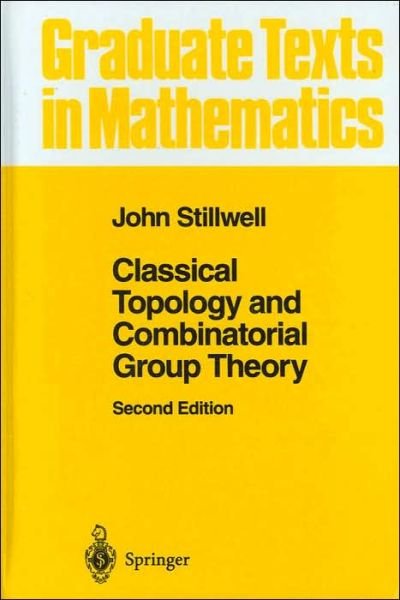 Cover for John Stillwell · Classical Topology and Combinatorial Group Theory (Book) [2nd Ed. 1993. Corr. 2nd Printing 1995 edition] (1993)