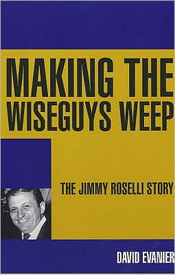Cover for David Evanier · Making the Wiseguys Weep: The Jimmy Roselli Story (Paperback Book) (2002)