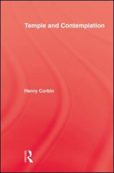Cover for Henry Corbin · Temple &amp; Contemplation (Taschenbuch) [Reissue edition] (2013)