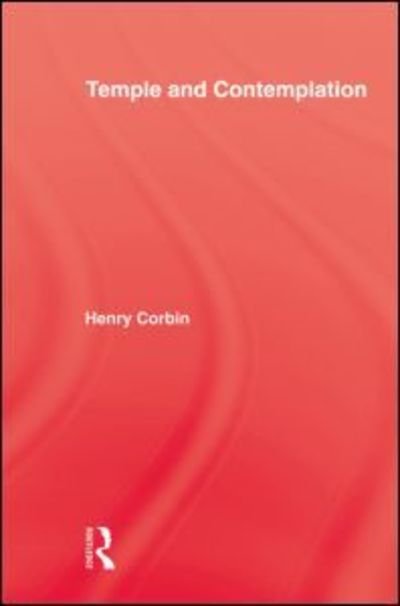 Cover for Henry Corbin · Temple &amp; Contemplation (Paperback Book) [Reissue edition] (2013)