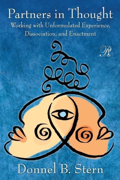 Cover for Donnel B. Stern · Partners in Thought: Working with Unformulated Experience, Dissociation, and Enactment - Psychoanalysis in a New Key Book Series (Taschenbuch) (2009)