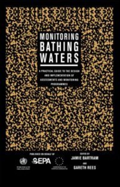 Cover for Jamie Bartram · Monitoring Bathing Waters: A Practical Guide to the Design and Implementation of Assessments and Monitoring Programmes (Hardcover Book) (1999)