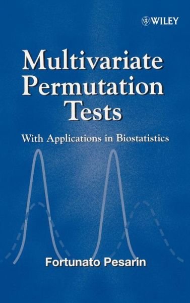 Cover for Pesarin, Fortunato (University of Padova, Italy) · Multivariate Permutation Tests: With Applications in Biostatistics (Innbunden bok) (2001)