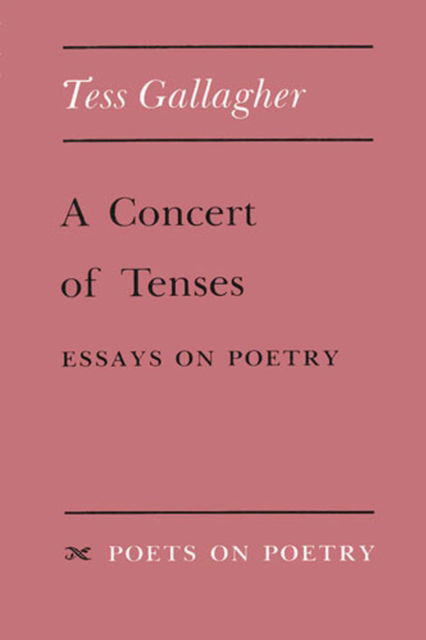 Cover for Gallagher · A Concert of Tenses: Essays on Poetry - Poets on Poetry (Hardcover Book) (1986)