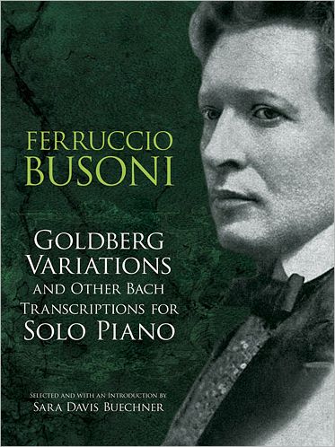 Cover for Ferruccio Busoni · Goldberg Variations and Other Bach Transcriptions (Buch) (2013)