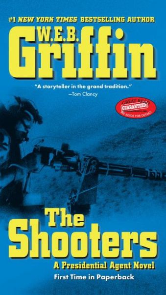 Cover for W. E. B. Griffin · The Shooters: A Presidential Agent Novel (Paperback Book) (2009)