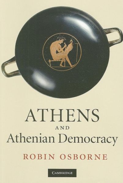 Cover for Osborne, Robin (University of Cambridge) · Athens and Athenian Democracy (Paperback Book) (2010)