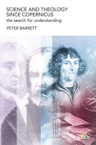 Cover for Peter Barrett · Science and Theology Since Copernicus: The Search for Understanding (Paperback Book) (2004)
