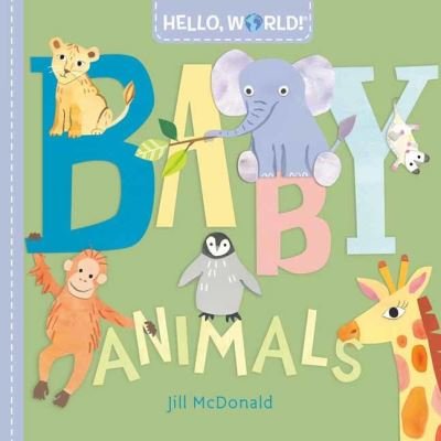 Cover for Jill McDonald · Hello, World! Baby Animals - Hello, World! (Board book) (2021)