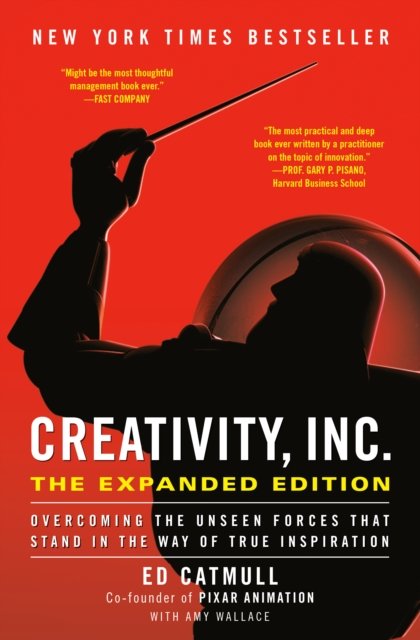 Cover for Ed Catmull · Creativity, Inc. (The Expanded Edition): Overcoming the Unseen Forces That Stand in the Way of True Inspiration (Paperback Book) [The Expanded edition] (2023)