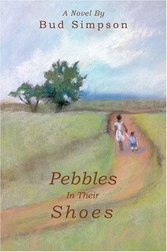 Cover for Bud Simpson · Pebbles in Their Shoes: a Novel (Paperback Book) (2005)