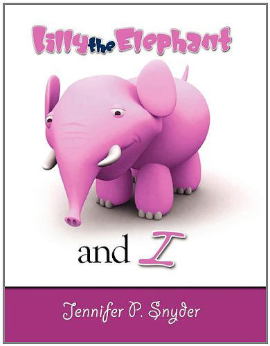 Cover for Jennifer Snyder · Lilly the Elephant and I (Paperback Book) (2009)