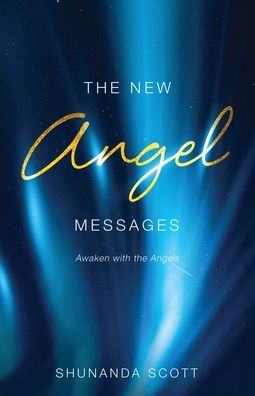 Cover for Shunanda Scott · The New Angel Messages (Paperback Book) (2022)