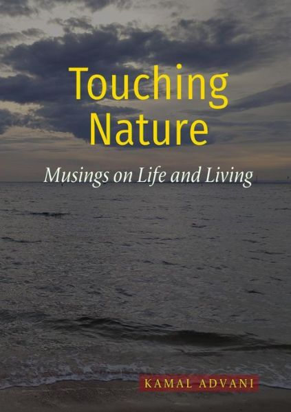 Cover for Kamal Advani · Touching Nature: Musings on Life and Living (Paperback Book) (2017)