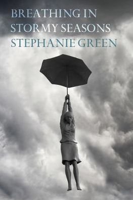 Cover for Stephanie Green · Breathing in Stormy Seasons (Paperback Book) (2019)