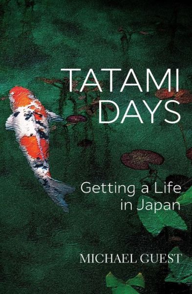 Cover for Michael Guest · Tatami Days: Getting a Life in Japan (Pocketbok) (2020)