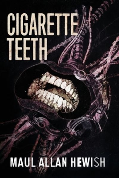 Cover for Maul Allan Hewish · Cigarette Teeth (Paperback Book) (2020)