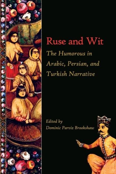 Cover for Dominic Parviz Brookshaw · Ruse and Wit: The Humorous in Arabic, Persian, and Turkish Narrative - Ilex Series (Pocketbok) (2012)