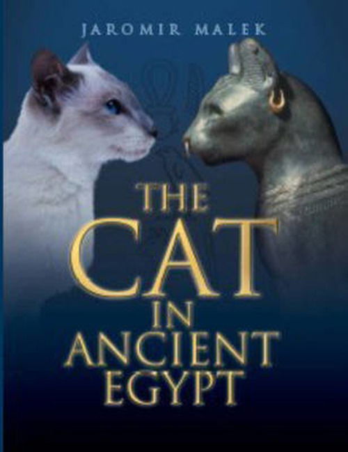 The Cat in Ancient Egypt - Jaromir Malek - Books - British Museum Press - 9780714119700 - December 1, 2016