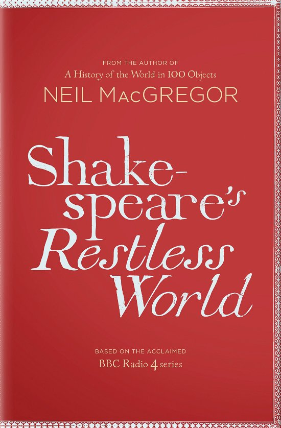 Cover for Dr Neil MacGregor · Shakespeare's Restless World: An Unexpected History in Twenty Objects (Paperback Bog) (2014)