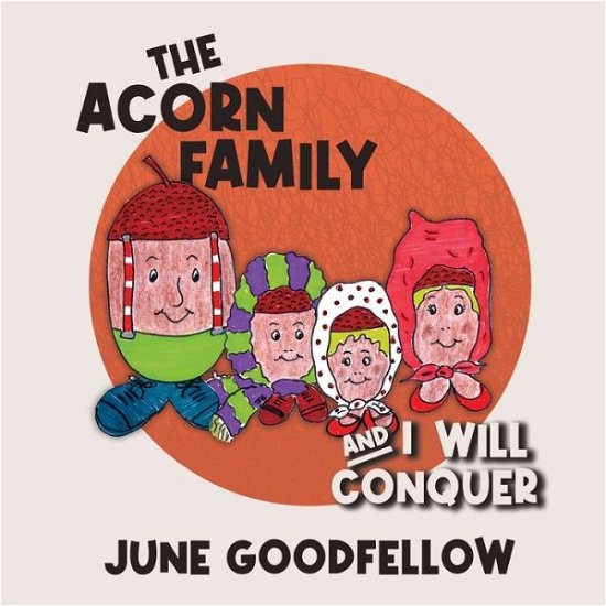 June Goodfellow · Acorn Family and I Will Conquer (Book) (2023)
