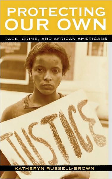 Cover for Katheryn Russell-Brown · Protecting Our Own: Race, Crime, and African Americans - Perspectives on a Multiracial America (Hardcover bog) (2006)