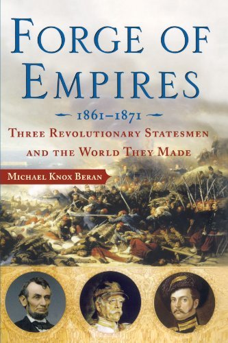 Cover for Michael Knox Beran · Forge of Empires: Three Revolutionary Statesmen and the World They Made, 1861-1871 (Paperback Book) (2011)