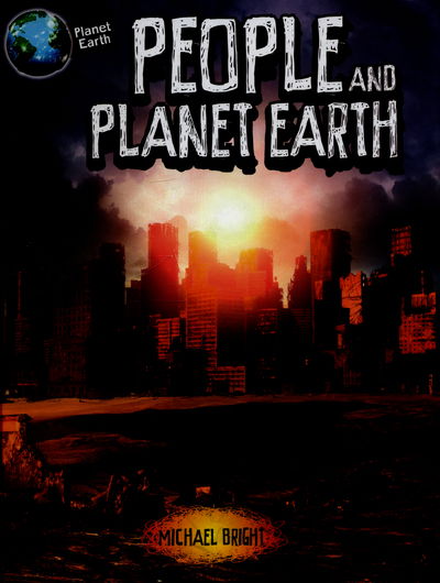 Cover for Michael Bright · Planet Earth: People and Planet Earth - Planet Earth (Inbunden Bok) (2016)