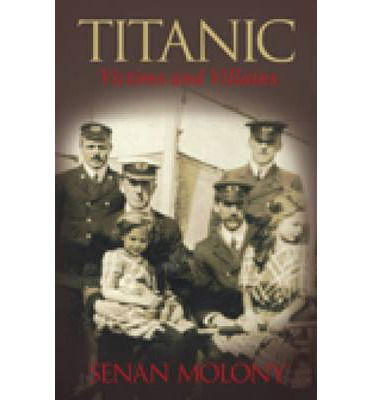 Cover for Senan Molony · Titanic: Victims and Villains (Paperback Book) (2008)