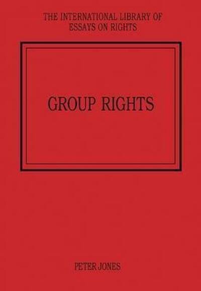 Cover for Peter Jones · Group Rights - The International Library of Essays on Rights (Gebundenes Buch) [New edition] (2009)