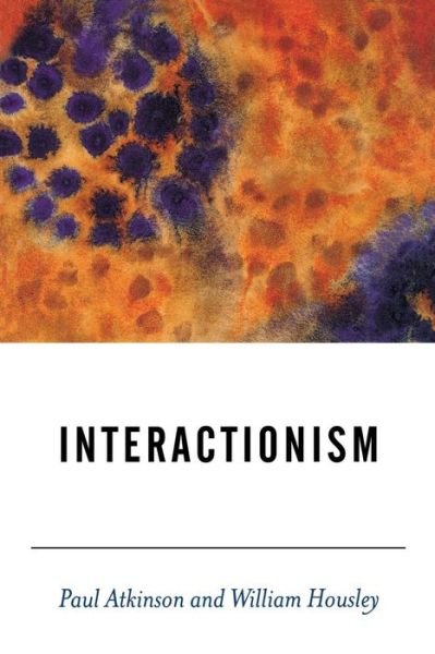 Cover for Paul Atkinson · Interactionism - BSA New Horizons in Sociology (Paperback Book) (2003)