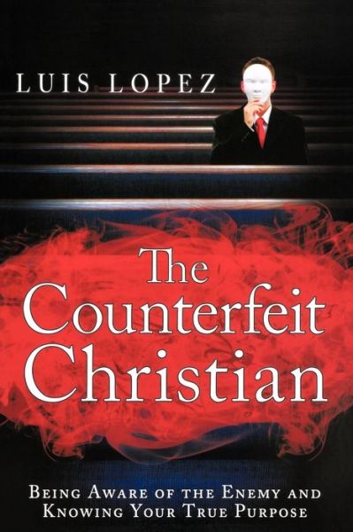 Cover for Luis Lopez · Counterfeit Christian (Paperback Book) (2011)