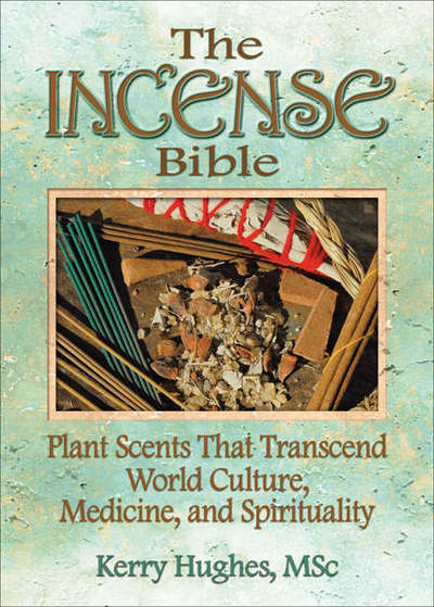 Cover for Dennis J Mckenna · The Incense Bible: Plant Scents That Transcend World Culture, Medicine, and Spirituality (Paperback Book) (2007)