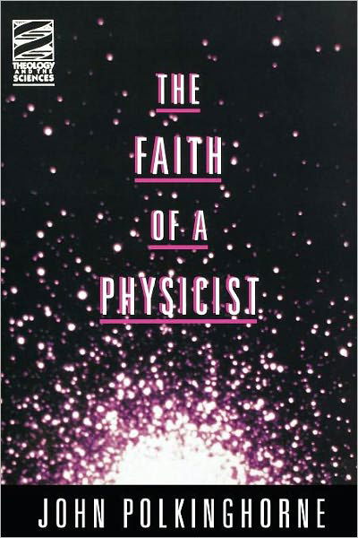 Cover for John C. Polkinghorne · The Faith of a Physicist (Theology &amp; the Sciences Series) (Taschenbuch) [1st edition] (1996)