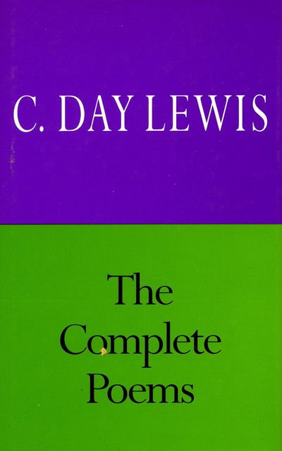 The complete poems of C. Day Lewis. - Nicholas Blake - Books - Stanford University Press - 9780804720700 - July 1, 1992